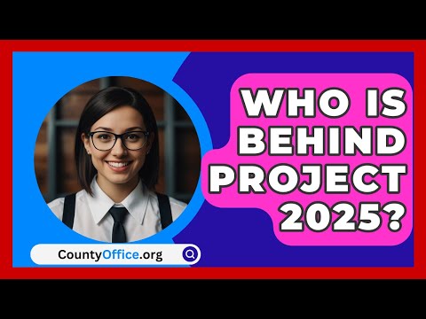 Who Is Behind Project 2025? | CountyOffice.org