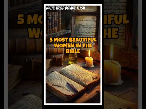 5 Most Beautiful Women In The Bible