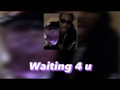 Wait 4 U slowed + reverbed