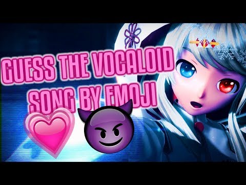 GUESS THE VOCALOID SONG BY THE EMOJI