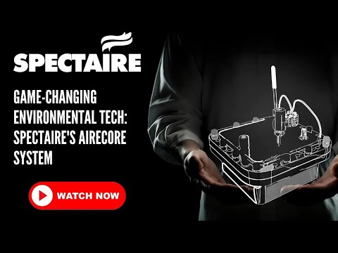 Spectaire Holdings (Nasdaq: SPEC) Redefines Emissions Management with AireCore System