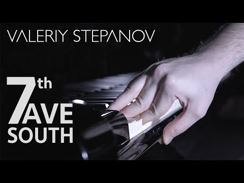 Valeriy Stepanov – 7th Ave. South