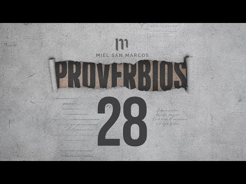 PROVERBIOS 28 con Miel San Marcos