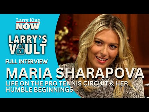 Tennis Star Maria Sharapova on Life on the Pro Tennis Circuit & Her Humble Beginnings