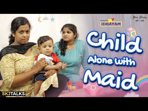 Child Alone With Maid | Your Stories EP-113 | Babysitter | Parenting | SKJ Talks | Short film