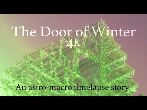 The Door of Winter 4K - An astro-macro timelapse story