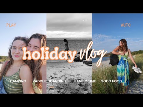 HOLIDAY VLOG! camping, paddle boarding + a whole lotta wholesome