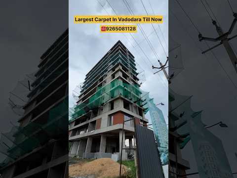 Largest Carpet In Vadodara Till Now | 4B2HK Apartment | 9265081128