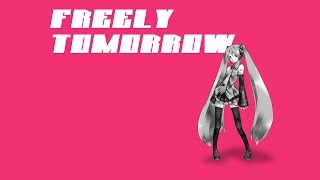 【調教すげぇ】初音ミク『FREELY TOMORROW』(完成）【オリジナル曲 歌詞付】: Mitchie M