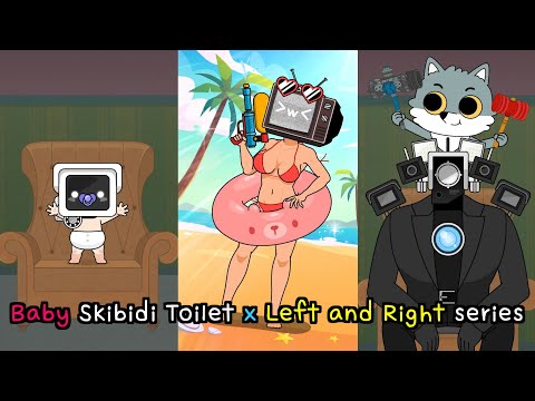 baby skibidi toilet x left and right series | compilation of short animations