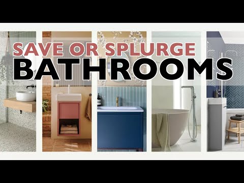 Trendy Bathrooms, should you SAVE? or SPLURGE? | Interior Design