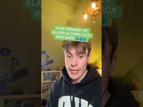 HOW “REWIND” BY BLADEE & CHARLI XCX WAS MADE (IN 30 SECONDS)🌀🌀🌀