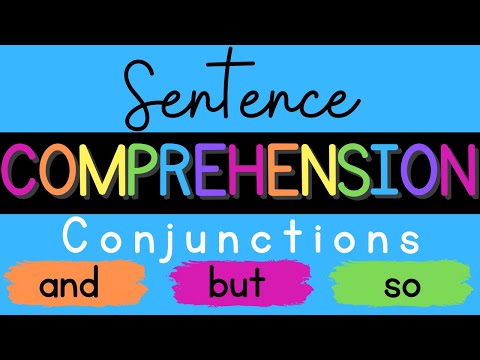 Sentence Comprehension: CONJUNCTIONS {and, but, so}