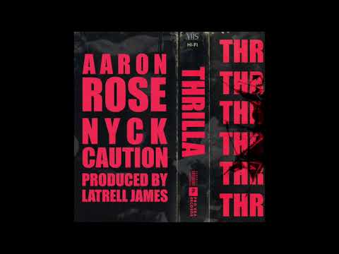 Aaron Rose x Nyck Caution - "Thrilla" (Official Audio)