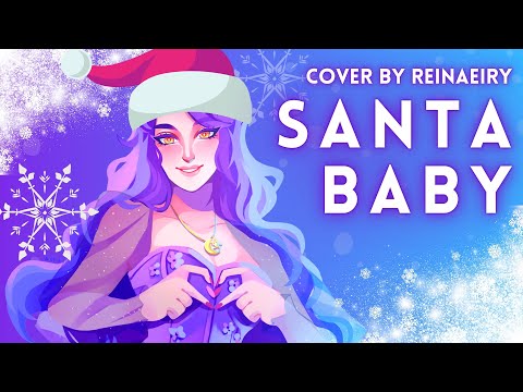 Santa Baby || Christmas Cover by Reinaeiry