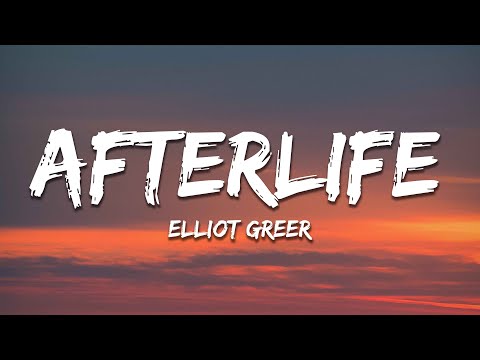 Elliot Greer - Afterlife (Lyrics)