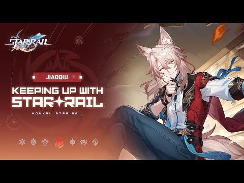 Keeping up with Star Rail — Jiaoqiu: How Might I Spice Your Day Up? | Honkai: Star Rail