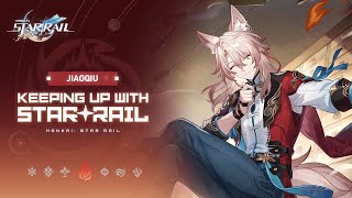 Keeping up with Star Rail — Jiaoqiu: How Might I Spice Your Day Up? | Honkai: Star Rail