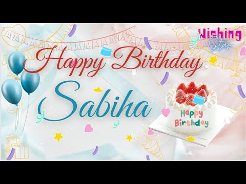 Happy Birthday Sabiha🎂||Birthday wishes with name #wishingstar