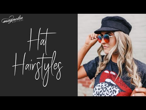 Hat hairstyles | Magnolia Boutique