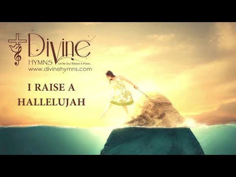 I Raise A Hallelujah In The Presence Song Lyrics | Divine Hymns Prime