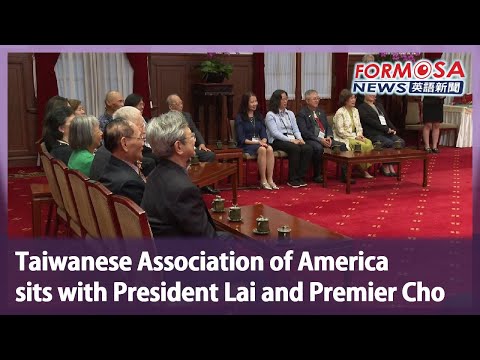 Taiwanese Association of America sits with President Lai and Premier Cho｜Taiwan News