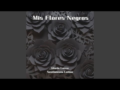 Mis Flores Negras