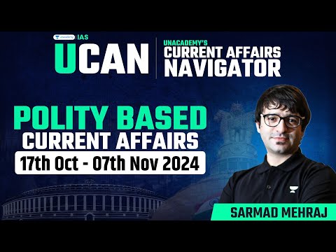 Polity based Current Affairs for UPSC CSE by Sarmad Mehraj | IAS 2025 - Current Affairs Navigator