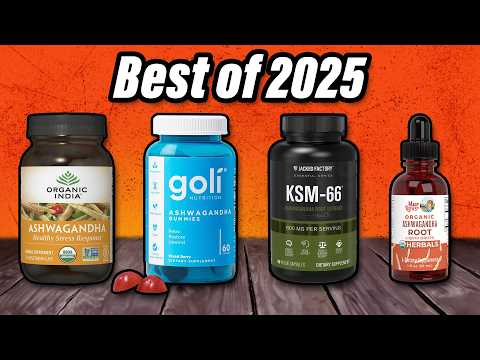 Best Ashwagandha Supplements 2025 - The Only 7 You Should Consider