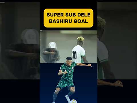 Super sub Dele Bashiru saves Nigeria from VAR scandal at the Afcon qualifiers #lookman #afcon #var