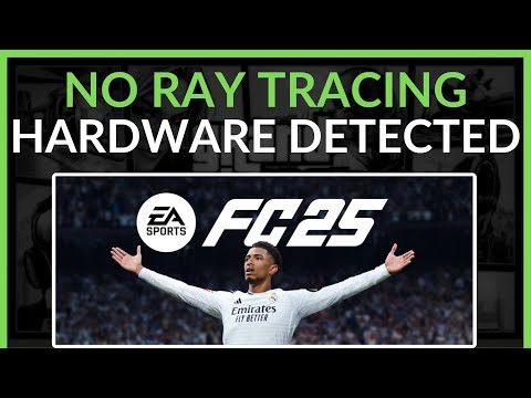 EA FC 25 No Ray Tracing Hardware Detected - Full Guide (2024)