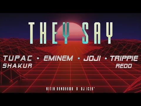 They Say Remix - 2Pac, Eminem, Joji, Trippie Redd (Music Video/AMV) [Nitin Randhawa Remix]