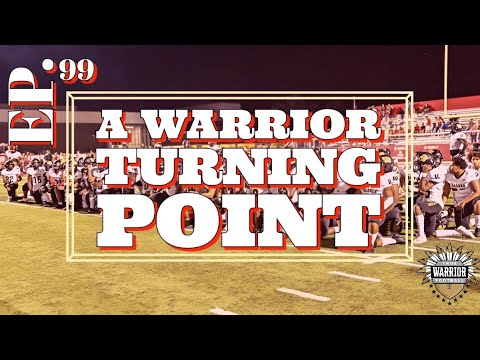 TWF Episode #99: A Warrior Turning Point