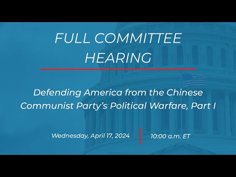 Defending America from the Chinese Communist Party’s Political Warfare, Part I