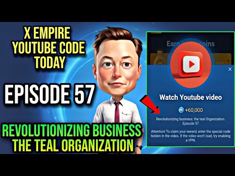 X Empire Episode 57 Code Today | X Empire Youtube Code Today | X Empire Episode 57 X Empire Code