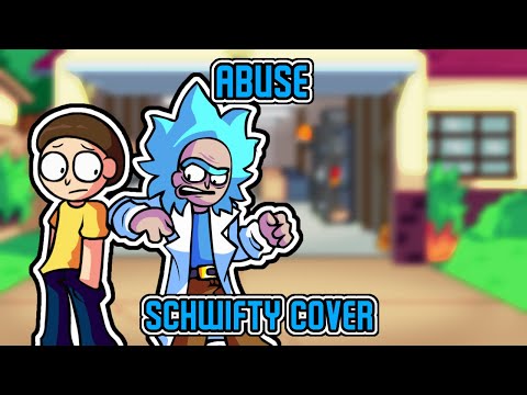 Abuse - Schwifty Cover ( Rick & Morty Abuse Cover )