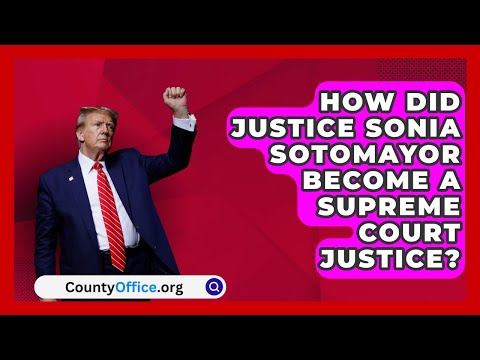 How Did Justice Sonia Sotomayor Become a Supreme Court Justice? | CountyOffice.org