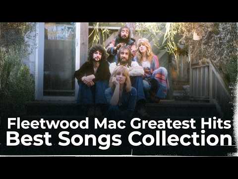 Fleetwood Mac Greatest Hits | Best Songs Collection