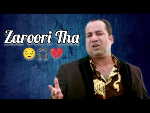 Rahat Fateh Ali Khan - Zaroori Tha | #1 GLOBAL TOP MUSIC | Top Views Indian Song Zaroori Tha