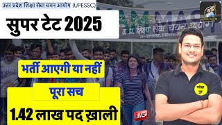 SUPER TET 2025 BHARTI आयेगी या नहीं पूरा सच 1.42 लाख पद ख़ाली दिल्ली अभियान