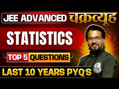 Statistics: Toughest PYQs for IIT-JEE ADVANCED 2025 | Chakravyuh Series