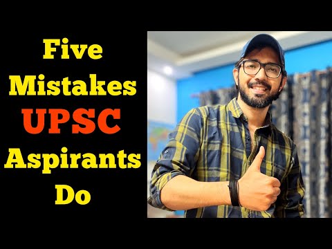 5 Mistakes UPSC Aspirants Do