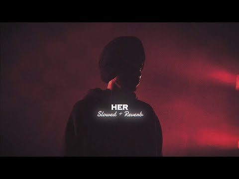 Her ( Slowed + Reverb ) - Shubh