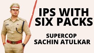 IPS Officer with Six Packs | Sachin Atulkar | Tarun Gill Talks