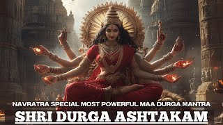 NAVRATRI SPECIAL MOST POWERFUL Maa Durga Mantra | Shri Durga Ashtakam