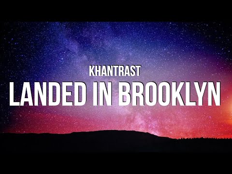 Khantrast - Landed In Brooklyn (Lyrics)