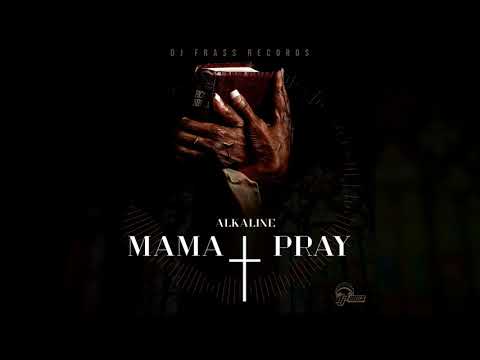 Alkaline - Mama Pray (Official Audio)