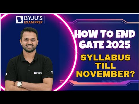 How to End GATE 2025 Syllabus Till November? | BYJU'S GATE