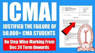 ICMAI Justified Failure of 50,000+ CMA Students | No Stepwise Marking From Dec 24 Term Onwards