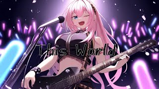 This World／巡音ルカ 【オリジナル曲】